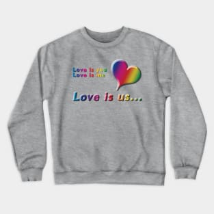 Love is you, Love is me, Love is us Rainbow Heart & Text Design on Yellow Background Crewneck Sweatshirt